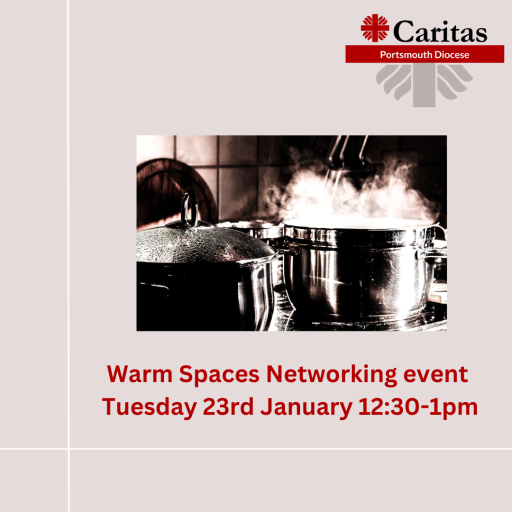 grey square with Caritas logo in top right corner. Main picture is a black and white image of saucepans on a hob with steam rising from them. underneath are the words Warm Spaces Networking event Tuesday 23rd January 12:30 - 1pm